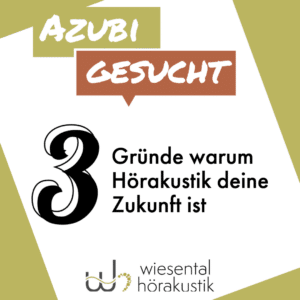 3 Gründe warum du bei Wiesental Hörakustik eine Ausbildung als Hörakustiker/in machen solltest.